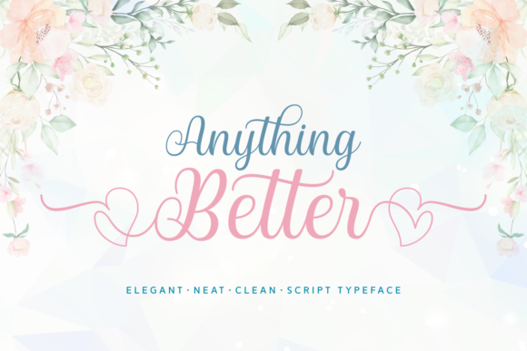 Anything Better: A Script Handwritten Font with Sophisticated Charm
